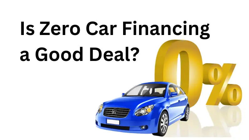 Blue car graphic beside a bold gold 0% symbol with text asking "Is Zero Car Financing a Good Deal?"