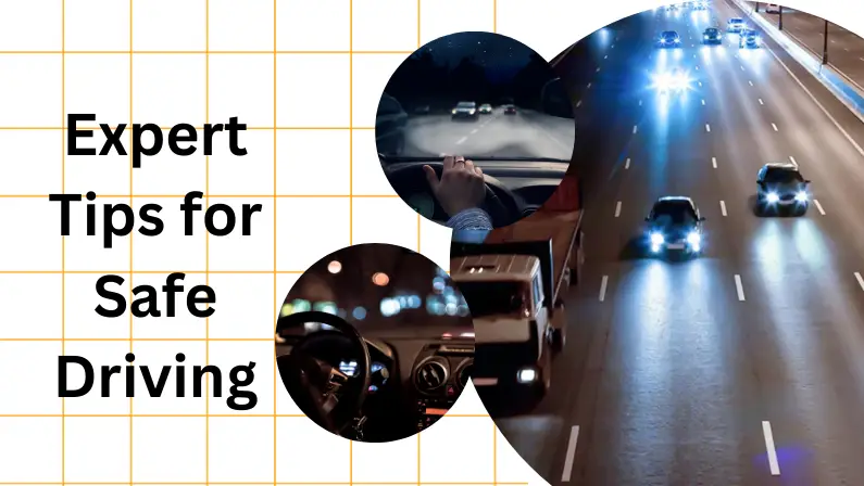 Collage of nighttime highway traffic and a driver's view through the windshield, text "Expert Tips for Safe Driving"