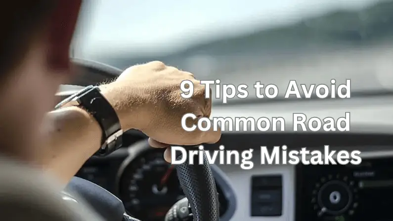 Close-up of hands on steering wheel while driving - 9 tips to avoid common road driving mistakes