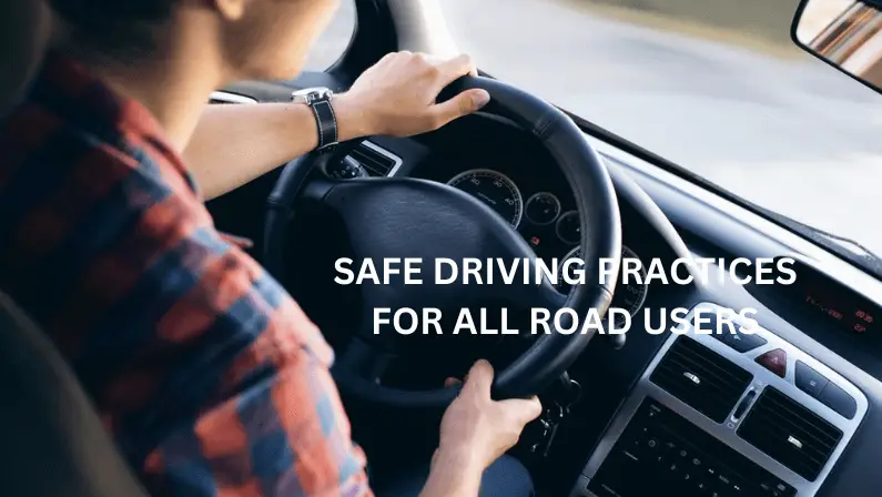 Man driving with both hands on the steering wheel, header image for article on safe driving practices for all road users