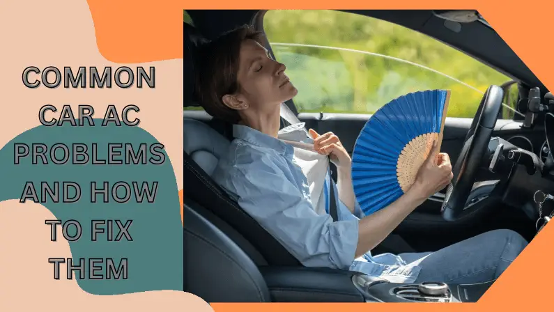 Woman fanning herself in hot car with text on common AC problems and fixes