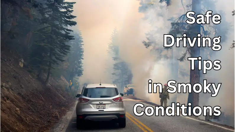 Safe Driving Tips in Smoky Conditions