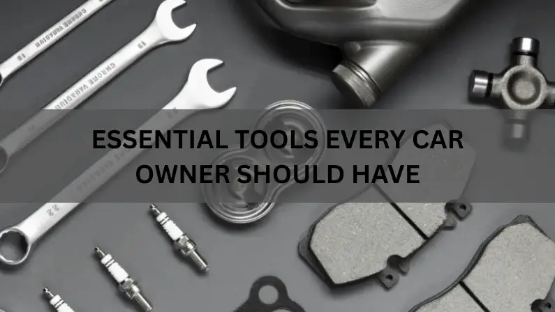 Wrenches, spark plugs, and brake pads arranged around text reading 'Essential Tools Every Car Owner Should Have