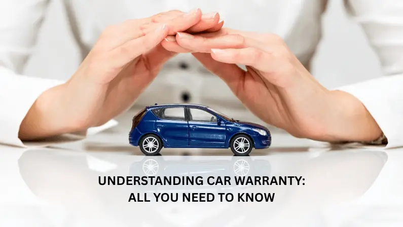 Hands shielding a toy car with text "Understanding Car Warranty: All You Need to Know"